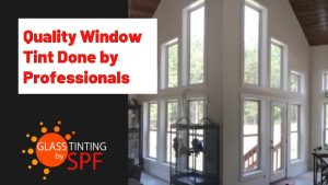Choose Us for High-Quality Window Tint for Your Home or Business